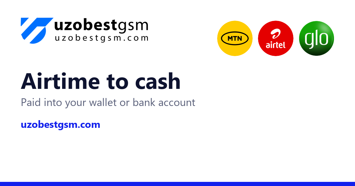 Convert Airtime to Cash Instantly on Uzobest GSM