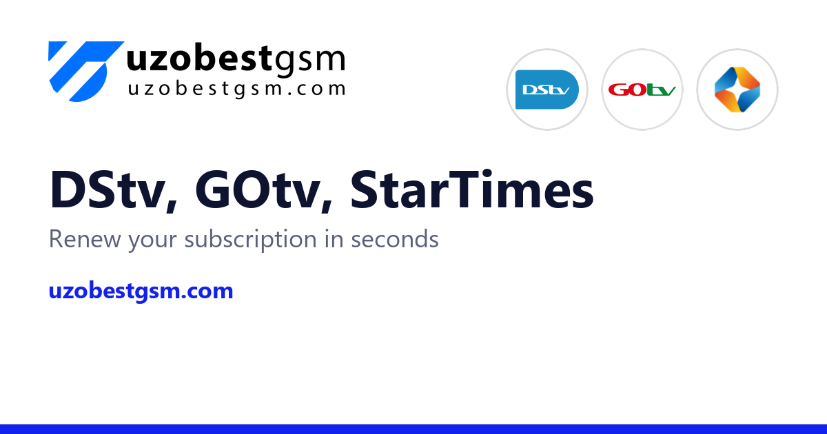 DStv, GOtv and StarTimes Prices Today on Uzobest GSM