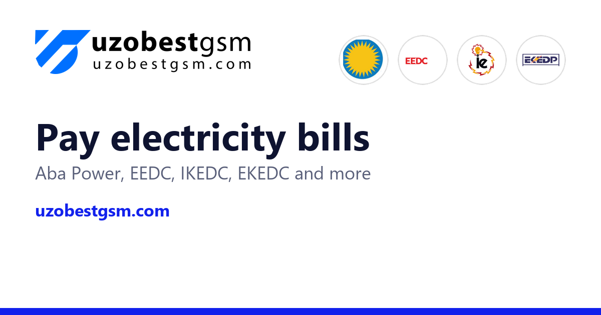 Pay Electricity Bills Online, Aba Power and More on Uzobest GSM