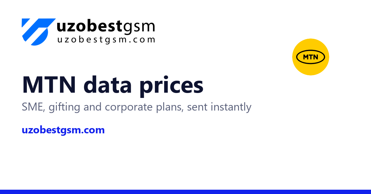 Cheap MTN Data Plans and Prices Today on Uzobest GSM