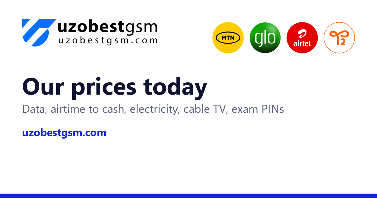 Data, Airtime and Bills Prices Today on Uzobest GSM