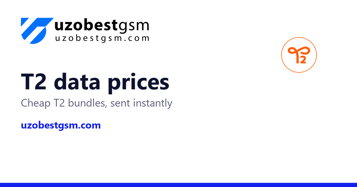 Cheap T2 Data Plans and Prices Today on Uzobest GSM